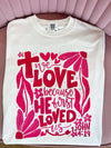 We Love Because He Loved Us First Graphic Tee